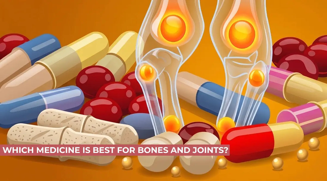 Which Medicine is Best for Bones and Joints? A Complete Guide to the Best Tablet for Strong Bones and Joints