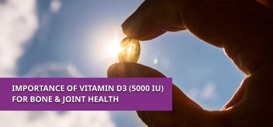 Importance of Vitamin D3 (5000 IU) for Bone & Joint health - Phlox Pharma